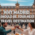 Why Madriti Should Be Your Next Travel Destination