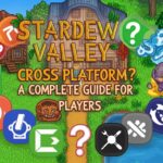Is Stardew Valley Cross Platform? A Complete Guide for Players
