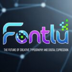 Fontlu: The Future of Creative Typography and Digital Expression