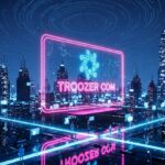 Troozer Com: The Emerging Digital Hub Transforming Online Exploration
